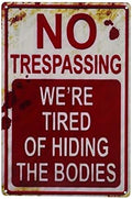 Halloween Decoration Halloween Signs Retro Fashion chic Funny Metal Tin Sign No Trespassing We're Tired of Hiding The Bodies. by WelcometoCVNDKN