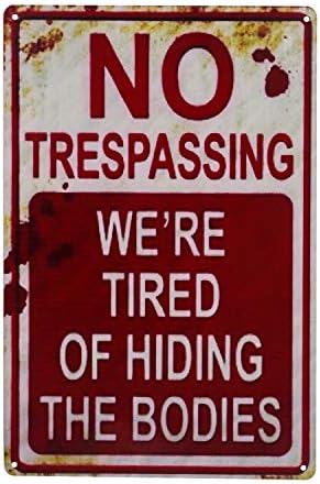 Halloween Decoration Halloween Signs Retro Fashion chic Funny Metal Tin Sign No Trespassing We're Tired of Hiding The Bodies. by WelcometoCVNDKN